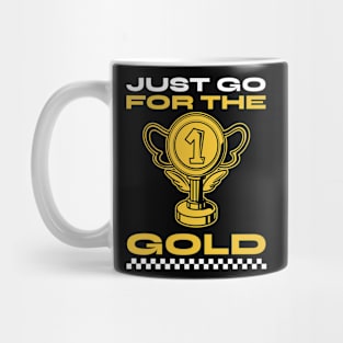 Just Go for the Gold Mug